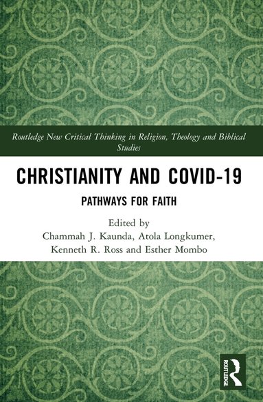 Chammah J. Kaunda, Atola Longkumer, Kenneth R. Ross, Esther Mombo - Christianity and COVID-19, Häftad