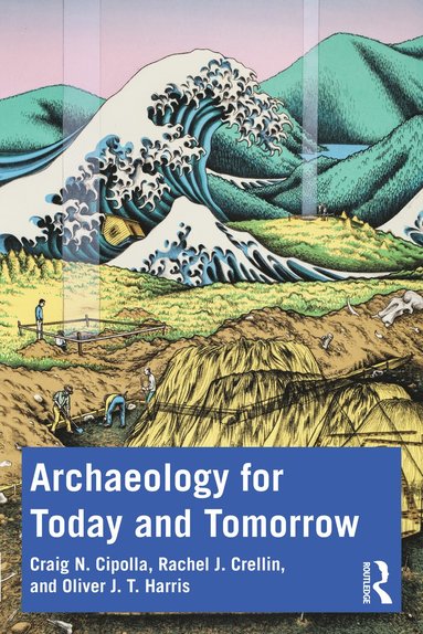 bokomslag Archaeology for Today and Tomorrow