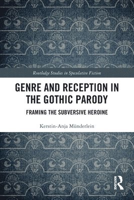 bokomslag Genre and Reception in the Gothic Parody