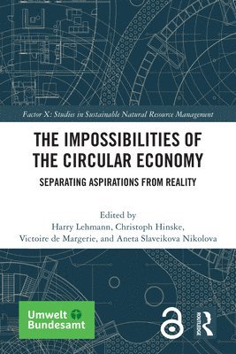 Harry Lehmann, Christoph Hinske, Victoire de Margerie, Aneta Slaveikova Nikolova - Impossibilities of the Circular Economy, Häftad