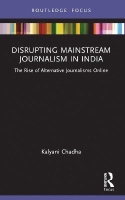 bokomslag Disrupting Mainstream Journalism in India
