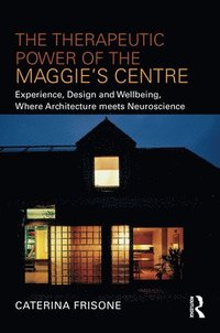 bokomslag The Therapeutic Power of the Maggies Centre