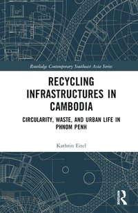 bokomslag Recycling Infrastructures in Cambodia