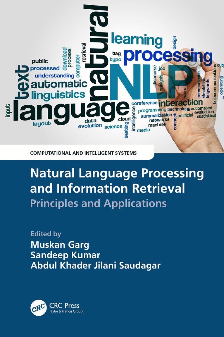 Muskan Garg, Sandeep Kumar, Abdul Khader Jilani Saudagar, India) Garg, Muskan (Amity University Rajasthan, India) Kumar, Sandeep (CHRIST (Deemed to be University), Saudi Arabia) Khader Jilani Saudagar, Abdul (Imam Mohammad Ibn Saud University - Natural Language Processing and Information Retrieval, Inbunden