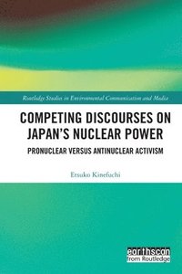 bokomslag Competing Discourses on Japans Nuclear Power