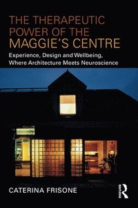 bokomslag The Therapeutic Power of the Maggies Centre