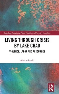 bokomslag Living through Crisis by Lake Chad