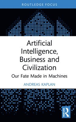 Artificial Intelligence, Business and Civilization 1