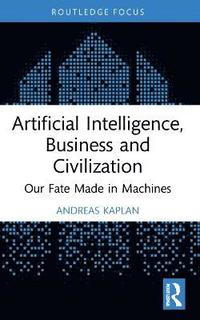 bokomslag Artificial Intelligence, Business and Civilization