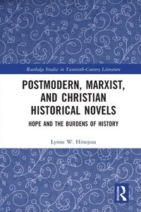 bokomslag Postmodern, Marxist, and Christian Historical Novels