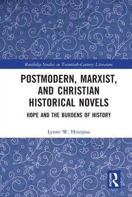 bokomslag Postmodern, Marxist, and Christian Historical Novels