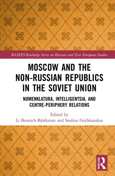 bokomslag Moscow and the Non-Russian Republics in the Soviet Union