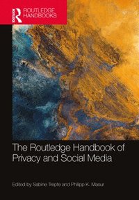 bokomslag The Routledge Handbook of Privacy and Social Media