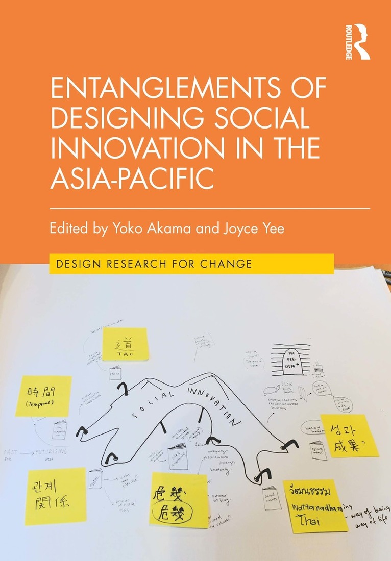 Yoko Akama, Joyce Yee, Australia.) Akama, Yoko (RMIT University, School of Design, UK.) Yee, Joyce (Northumbria University, School of Design - Entanglements of Designing Social Innovation in the Asia-Pacific, Häftad