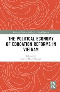bokomslag The Political Economy of Education Reforms in Vietnam