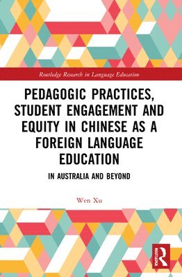 Pedagogic Practices, Student Engagement and Equity in Chinese as a Foreign Language Education 1