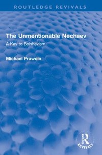 bokomslag The Unmentionable Nechaev