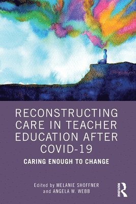 bokomslag Reconstructing Care in Teacher Education after COVID-19