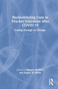 bokomslag Reconstructing Care in Teacher Education after COVID-19