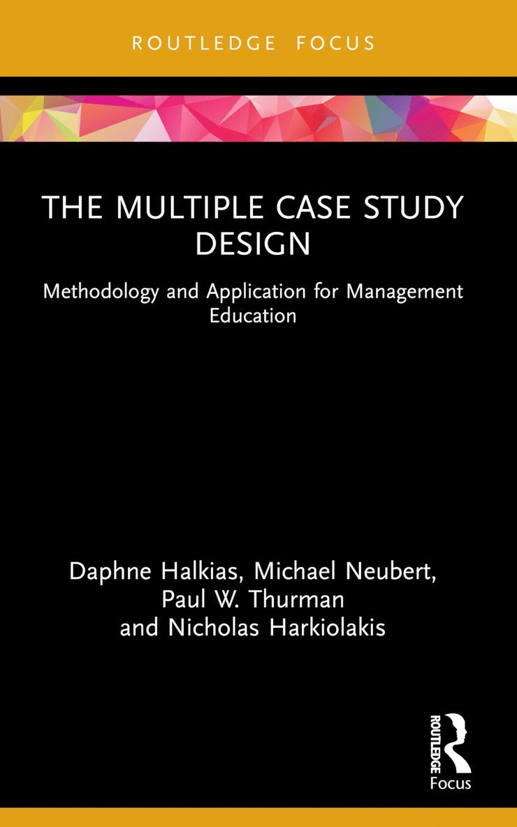 Daphne Halkias, Michael Neubert, Paul W. Thurman, Nicholas Harkiolakis - Multiple Case Study Design, Häftad