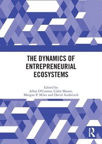 bokomslag The Dynamics of Entrepreneurial Ecosystems