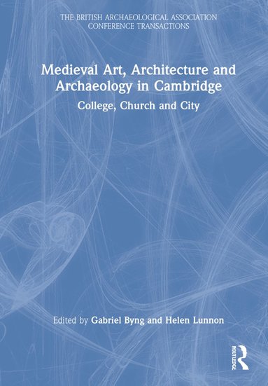 bokomslag Medieval Art, Architecture and Archaeology in Cambridge