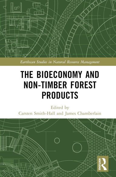 Carsten Smith-Hall, James Chamberlain - bioeconomy and non-timber forest products, Inbunden