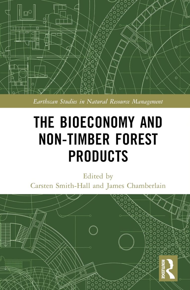 Carsten Smith-Hall, James Chamberlain - bioeconomy and non-timber forest products, Inbunden