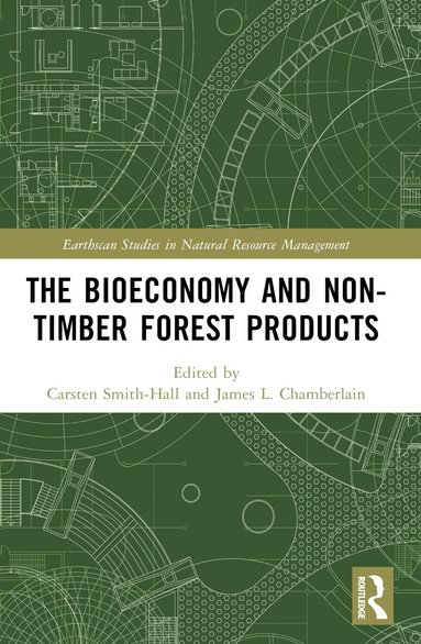 Carsten Smith-Hall, James Chamberlain - bioeconomy and non-timber forest products, Häftad