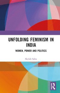 bokomslag Unfolding Feminism in India