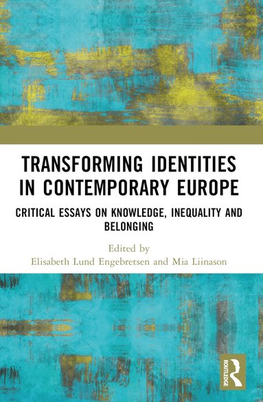 Elisabeth L. Engebretsen, Mia Liinason - Transforming Identities in Contemporary Europe, Häftad