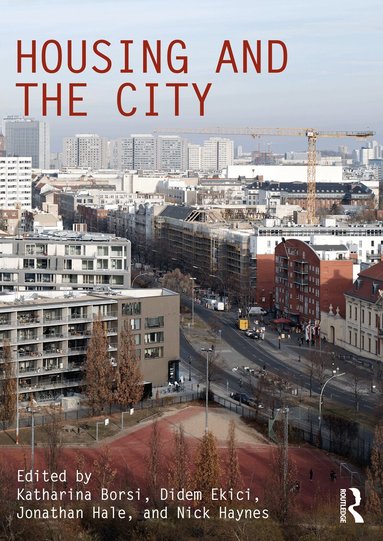 Katharina Borsi, Didem Ekici, Jonathan Hale, Nick Haynes - Housing and the City, Inbunden