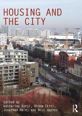 Katharina Borsi, Didem Ekici, Jonathan Hale, Nick Haynes - Housing and the City, Inbunden