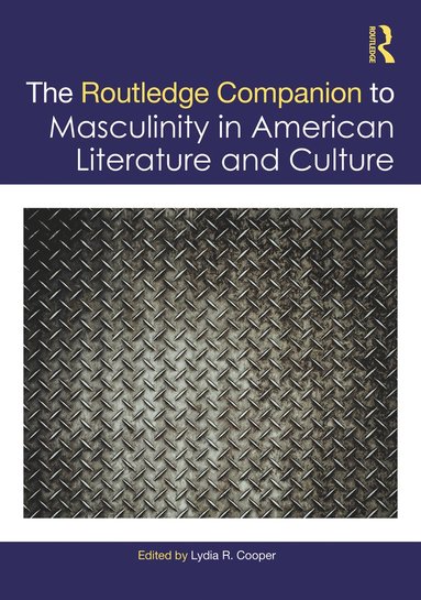 bokomslag Routledge Companion to Masculinity in American Literature and Culture