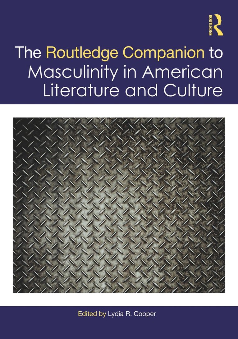 Lydia R. Cooper - Routledge Companion to Masculinity in American Literature and Culture, Häftad