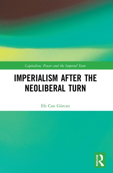 bokomslag Imperialism after the Neoliberal Turn