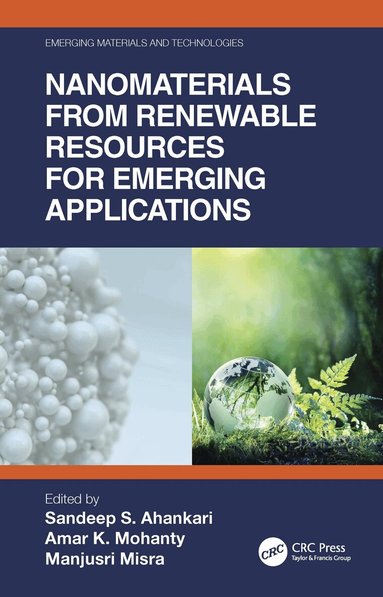 Sandeep S. Ahankari, Amar K. Mohanty, Manjusri Misra - Nanomaterials from Renewable Resources for Emerging Applications, Inbunden