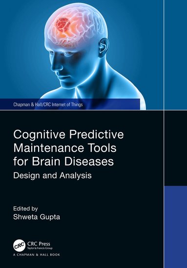 Shweta Gupta - Cognitive Predictive Maintenance Tools for Brain Diseases, Häftad