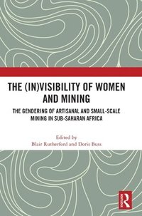 bokomslag The (In)Visibility of Women and Mining