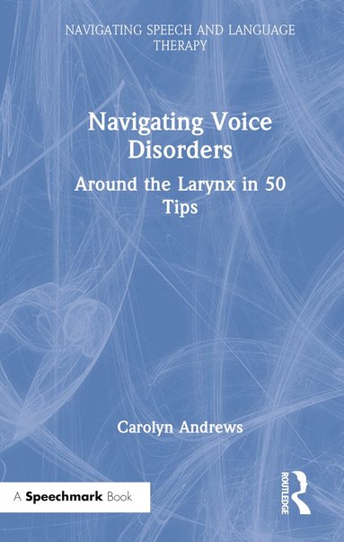 Carolyn Andrews - Navigating Voice Disorders, Inbunden