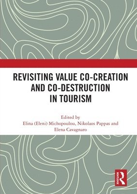 Revisiting Value Co-creation and Co-destruction in Tourism 1
