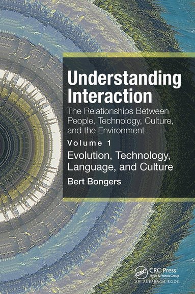 bokomslag Understanding Interaction: The Relationships Between People, Technology, Culture, and the Environment