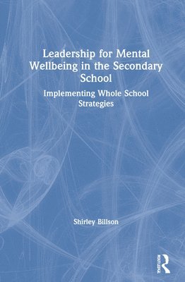 bokomslag Leadership for Mental Wellbeing in the Secondary School