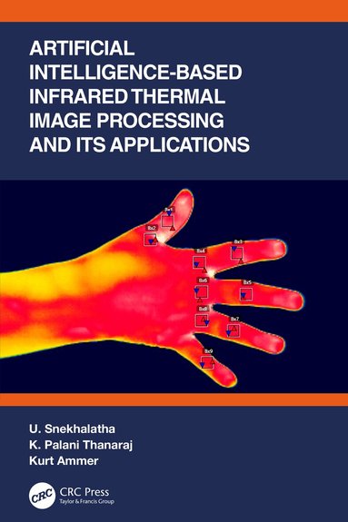U. Snekhalatha, K. Palani Thanaraj, Kurt Ammer - Artificial Intelligence-based Infrared Thermal Image Processing and its Applications, Inbunden