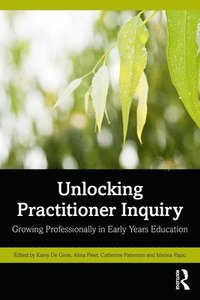bokomslag Unlocking Practitioner Inquiry