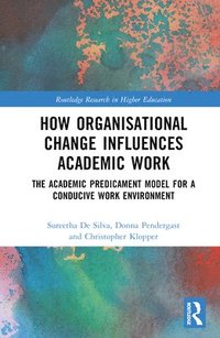 bokomslag How Organisational Change Influences Academic Work