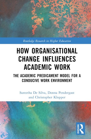 bokomslag How Organisational Change Influences Academic Work