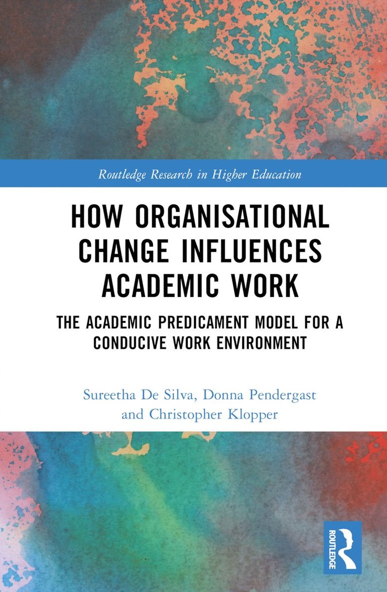 Sureetha De Silva, Donna Pendergast, Christopher Klopper, Sureetha de Silva - How Organisational Change Influences Academic Work, Inbunden
