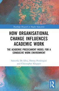 bokomslag How Organisational Change Influences Academic Work