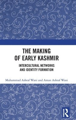 bokomslag The Making of Early Kashmir